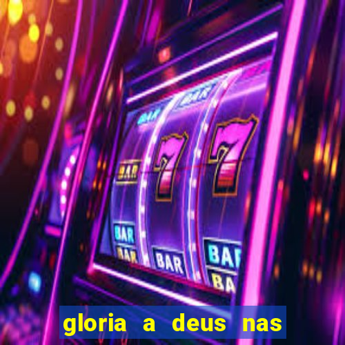 gloria a deus nas alturas cifra